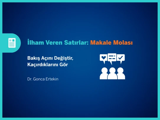 Bakış Açını Değiştir, Kaçırdıklarını Gör