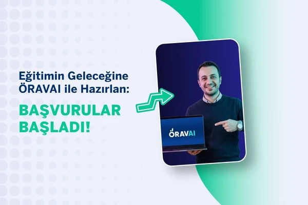 Eğitimin Geleceğine ÖRAVAI ile Hazırlan: Başvurular Başladı!