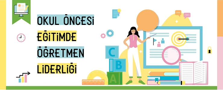 Okul Öncesi Eğitimde Öğretmen Liderliği