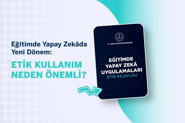 Eğitimde Yapay Zekâda Yeni Dönem: Etik Kullanım Neden Önemli?