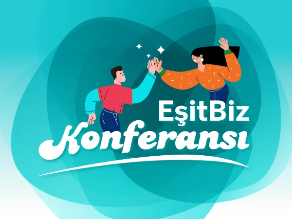 EşitBiz Konferası İçin Geri Sayım Başladı! 